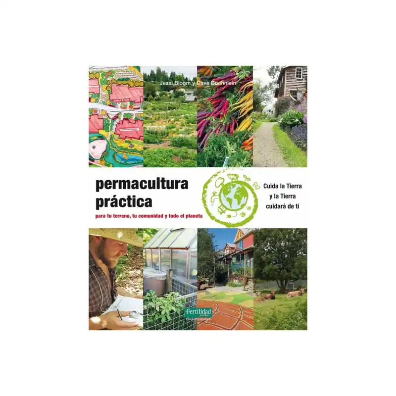 Súper Precio Libro Permacultura Práctica: Para tu Terreno, tu Comunidad y Todo el Planeta