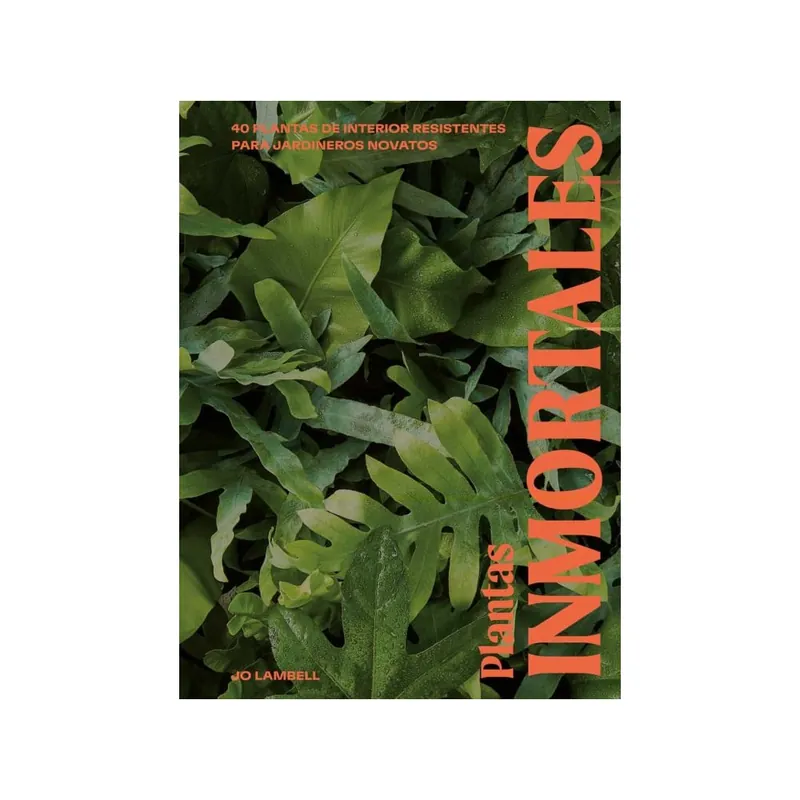 Libro Plantas Inmortales: 40 Plantas de Interior Resistentes para Jardineros Novatos Precio Bajo