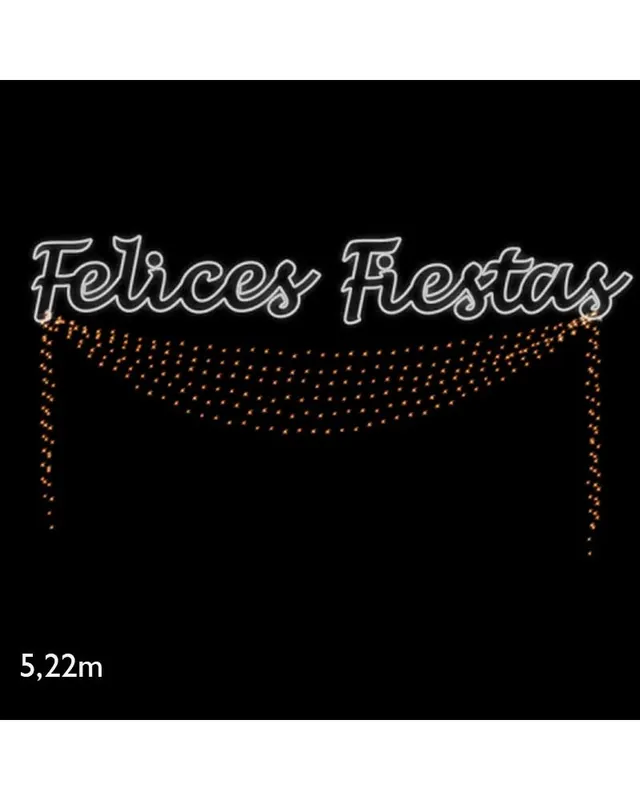 Venta Final Cartel FELICES FIESTAS de 5,22 metros LEDs flashing luz calida y luz fría IP65 368W